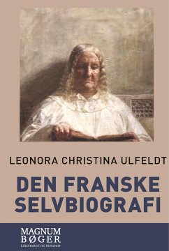 Den franske selvbiografi - Ulfeldt, Leonora Christina