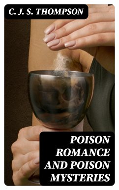 Poison Romance and Poison Mysteries (eBook, ePUB) - Thompson, C. J. S.