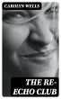 The Re-echo Club (eBook, ePUB) - Bild 1