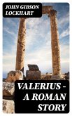 Valerius - A Roman Story (eBook, ePUB)