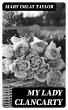 My Lady Clancarty (eBook, ePUB) - Bild 1