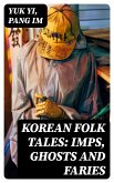 Korean Folk Tales: Imps, Ghosts and Faries (eBook, ePUB)