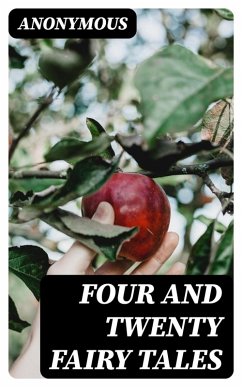 Four and Twenty Fairy Tales (eBook, ePUB) - Anonymous