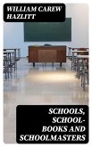Schools, School-Books and Schoolmasters (eBook, ePUB)