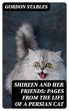 Cover Shireen and her Friends: Pages from the Life of a Persian Cat (eBook, ePUB)