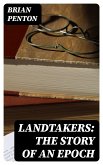 Landtakers: The Story of an Epoch (eBook, ePUB)