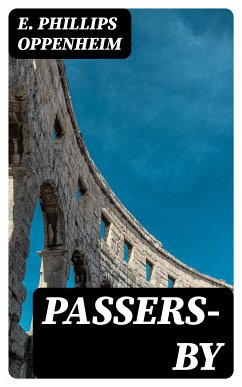 Passers-By (eBook, ePUB) - Oppenheim, E. Phillips