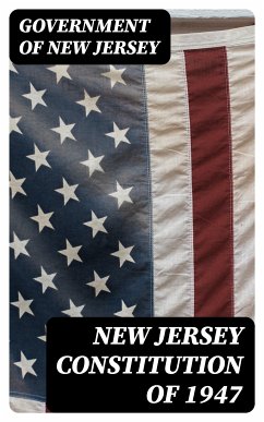 New Jersey Constitution of 1947 (eBook, ePUB) - Jersey, Government of New