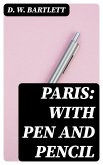 Paris: With Pen and Pencil (eBook, ePUB)