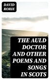 The Auld Doctor and other Poems and Songs in Scots (eBook, ePUB)