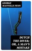 Dutch the Diver; Or, A Man's Mistake (eBook, ePUB)