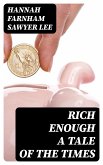 Rich Enough a tale of the times (eBook, ePUB)