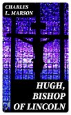 Hugh, Bishop of Lincoln (eBook, ePUB)