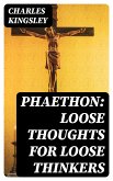 Phaethon: Loose Thoughts for Loose Thinkers (eBook, ePUB)