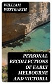 Personal Recollections of Early Melbourne and Victoria (eBook, ePUB)