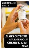 James Cutbush, an American Chemist, 1788-1823 (eBook, ePUB)