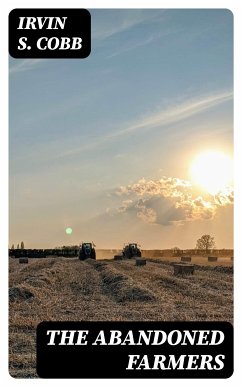 The Abandoned Farmers (eBook, ePUB) - Cobb, Irvin S.