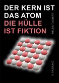 Der Kern ist das Atom, die Hülle ist Fiktion (eBook, ePUB)