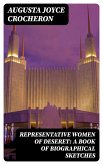 Representative Women of Deseret: A Book of Biographical Sketches (eBook, ePUB)