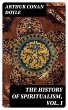The History of Spiritualism, Vol. I... - Bild 1