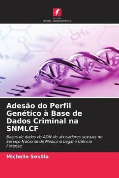 Adesão do Perfil Genético à Base de Dados Criminal na SNMLCF - Sevilla, Michelle