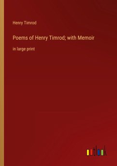 Poems of Henry Timrod; with Memoir - Timrod, Henry