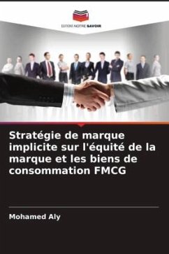 Stratégie de marque implicite sur l'équité de la marque et les biens de consommation FMCG - Aly, Mohamed