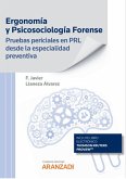 Ergonomía y psisosociología forense. Pruebas periciales en PRL desde la especialidad preventiva Ergonomía y psisosociología forense. Pruebas periciales en PRL desde la especialidad preventiva