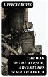 The War of the Axe; Or, Adventures in... - Bild 1