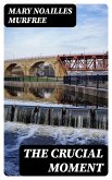 The Crucial Moment (eBook, ePUB)