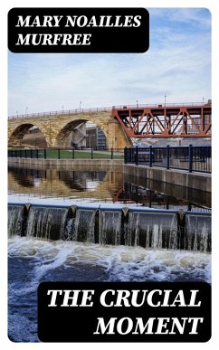 The Crucial Moment (eBook, ePUB) - Murfree, Mary Noailles