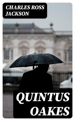 Quintus Oakes (eBook, ePUB) - Jackson, Charles Ross