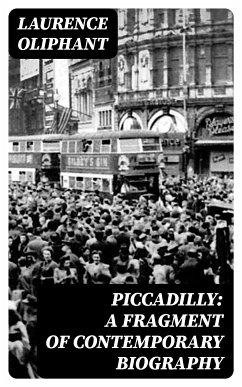 Piccadilly: A Fragment of Contemporary Biography (eBook, ePUB) - Oliphant, Laurence