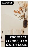 The Black Poodle, and Other Tales (eBook, ePUB)