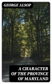 A Character of the Province of Maryland (eBook, ePUB)