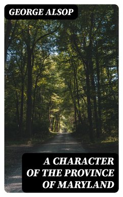 A Character of the Province of Maryland (eBook, ePUB) - Alsop, George