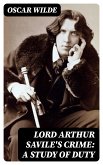 Lord Arthur Savile's Crime: A Study of Duty (eBook, ePUB)