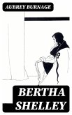 Bertha Shelley (eBook, ePUB)