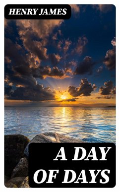 A Day of Days (eBook, ePUB) - James, Henry