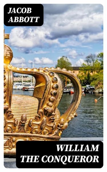 William the Conqueror (eBook, ePUB) William the Conqueror (eBook, ePUB)