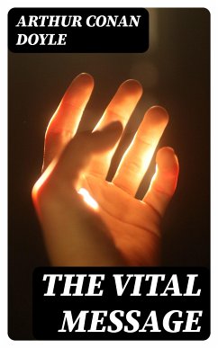 The Vital Message (eBook, ePUB) - Doyle, Arthur Conan