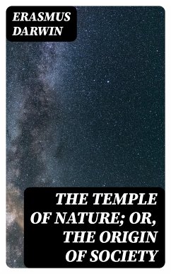 The Temple of Nature; or, the Origin of Society (eBook, ePUB) - Darwin, Erasmus