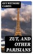 Zut, and Other Parisians (eBook, ePUB) - Bild 1