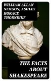The Facts About Shakespeare (eBook, ePUB)