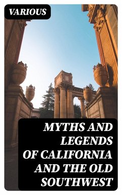 Myths and Legends of California and the Old Southwest (eBook, ePUB) - Various