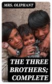 The Three Brothers; Complete (eBook, ePUB)