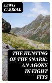 The Hunting of the Snark: An Agony in Eight Fits (eBook, ePUB)
