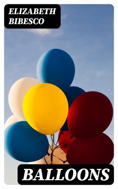 Balloons (eBook, ePUB) - Bibesco, Elizabeth