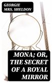 Mona; Or, The Secret of a Royal Mirror (eBook, ePUB)