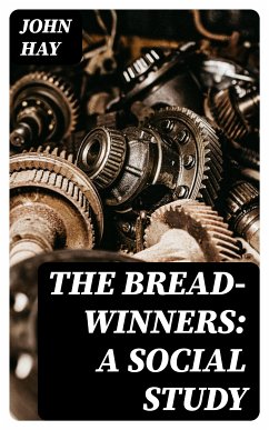 The Bread-winners: A Social Study (eBook, ePUB) - Hay, John